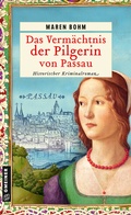 Cover: Das Verm&auml;chtnis der Pilgerin von Passau - Gmeiner-Verlag