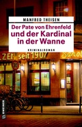 Cover: Der Pate von Ehrenfeld und der Kardinal in der Wanne - Gmeiner-Verlag