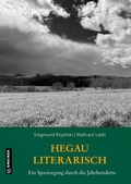 Abbildung von: Hegau literarisch. Ein Spaziergang durch die Jahrhunderte - Gmeiner-Verlag