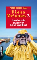 Cover: Fiese Friesen 3 - Inselmorde zwischen Ebbe und Blut - Gmeiner-Verlag