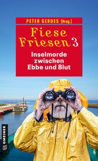 Abbildung von: Fiese Friesen 3 - Inselmorde zwischen Ebbe und Blut - Gmeiner-Verlag