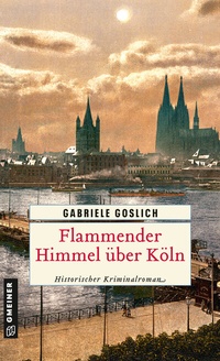 Abbildung von: Flammender Himmel über Köln - Gmeiner-Verlag