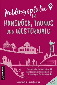 Abbildung von: Lieblingsplätze im Hunsrück, Taunus und Westerwald - Gmeiner-Verlag