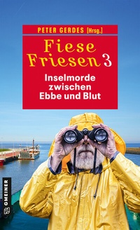 Abbildung von: Fiese Friesen 3 - Inselmorde zwischen Ebbe und Blut - Gmeiner-Verlag