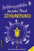 Abbildung von: Lieblingsplätze für jeden Monat - Schwarzwald - Gmeiner-Verlag