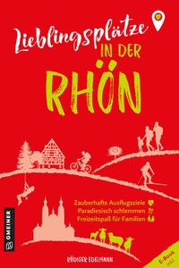 Abbildung von: Lieblingsplätze in der Rhön - Gmeiner-Verlag