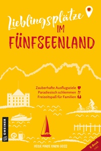 Abbildung von: Lieblingsplätze im Fünfseenland - Gmeiner-Verlag