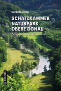 Abbildung von: Schatzkammer Naturpark Obere Donau - Gmeiner-Verlag