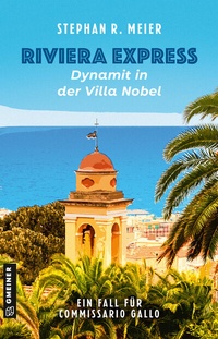 Abbildung von: Riviera Express - Dynamit in der Villa Nobel - Gmeiner-Verlag