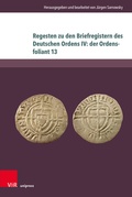 Bild: Regesten zu den Briefregistern des Deutschen Ordens IV: der Ordensfoliant 13 - Brill Deutschland