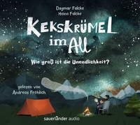Abbildung von: Kekskrümel im All. Wie groß ist die Unendlichkeit? - Argon Sauerländer Audio