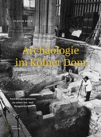 Abbildung von: Archäologie im Kölner Dom - Kölner Domverlag
