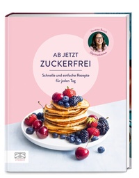 Abbildung von: Ab jetzt zuckerfrei - ZS Verlag