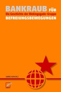 Cover: Bankraub f&uuml;r Befreiungsbewegungen - Unrast Verlag