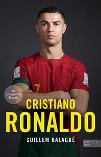 Abbildung von: Cristiano Ronaldo. Die preisgekrönte Biografie - Edel Sports - ein Verlag der Edel Verlagsgruppe
