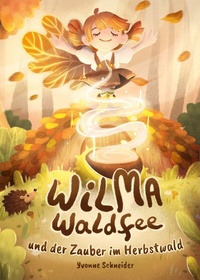 Abbildung von: Wilma Waldfee und der Zauber im Herbstwald - Nova MD