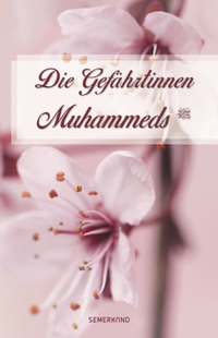 Abbildung von: Die Gefährtinnen Muhammeds - Erol Medien