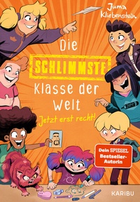 Abbildung von: Die schlimmste Klasse der Welt (Band 3) - Jetzt erst recht! - Karibu - ein Verlag der Edel Verlagsgruppe