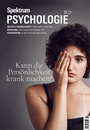 Bild: Spektrum Psychologie - Kann die Pers&ouml;nlichkeit krank machen? - Spektrum der Wissenschaft