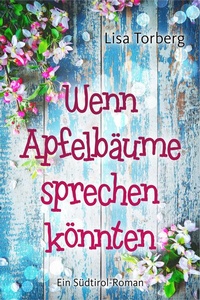 Abbildung von: Wenn Apfelbäume sprechen könnten - Edizioni Dolcevita