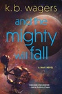 Cover: And the Mighty Will Fall - Harper Voyager