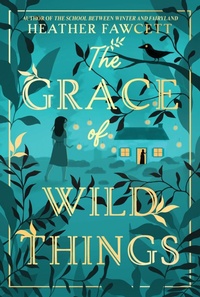 Abbildung von: The Grace of Wild Things - Collins