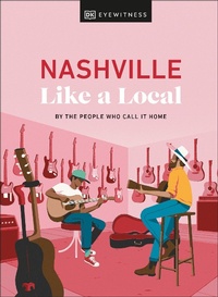 Abbildung von: Nashville Like a Local - DK Travel