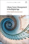 Cover: Library Career Management in the Digital Age - Chandos Publishing (Oxford) Ltd