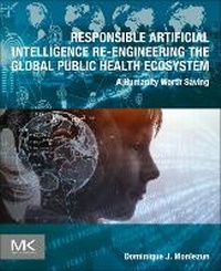 Abbildung von: Responsible Artificial Intelligence Re-engineering the Global Public Health Ecosystem - Morgan Kaufmann