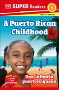 Cover: DK Super Readers Level 1 Bilingual A Puerto Rican Childhood aEUR" Una infancia puertorriqueA+/-a - DK Children