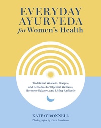 Abbildung von: Everyday Ayurveda for Women's Health - Shambhala