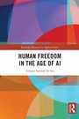 Cover: Human Freedom in the Age of AI - Routledge