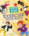 Cover: Healthy Kids: Exercise Your Body - Franklin Watts Ltd