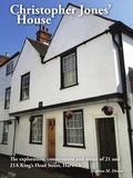 Cover: Christopher Jones' House: The Exploration, Conservation and Repair of 21-21A King's Head Street, Harwich - Stephen Dixon