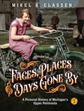 Cover: Faces, Places, and Days Gone By - Volume 1 - Modern History Press