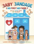 Cover: Baby Bandage and His First Aid Family - Loving Healing Press
