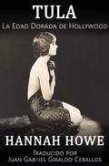 Cover: Tula (LA &Eacute;POCA DORADA DE HOLLYWOOD, #1) - Goylake Publishing