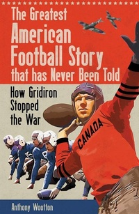 Abbildung von: The Greatest American Football Story that has Never Been Told - Pitch Publishing Ltd