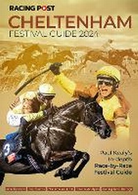 Abbildung von: Racing Post Cheltenham Festival Guide 2024 - Pitch Publishing Ltd