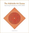 Cover: The Adelaide Art Scene - Wakefield Press