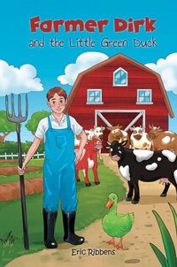 Abbildung von: Farmer Dirk and the Little Green Duck - Distributed By Ingram Spark