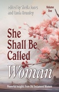 Cover: She Shall Be Called Woman, Volume One - Illumination Publishers Intl.