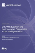 Cover: STEAM Education and the Innovative Pedagogies in the Intelligence Era - MDPI AG
