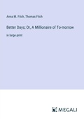 Cover: Better Days; Or, A Millionaire of To-morrow - Megali Verlag