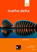 Cover: mathe.delta - Bayern Sek II / mathe.delta Bayern LB 12 - Buchner, C.C.