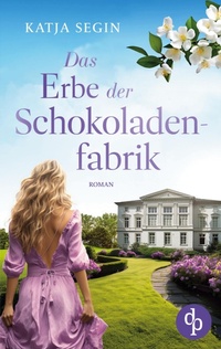 Bild vergrößern Bild: Das Erbe der Schokoladenfabrik - dp DIGITAL PUBLISHERS GmbH