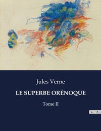 Abbildung von: LE SUPERBE ORÉNOQUE - Culturea