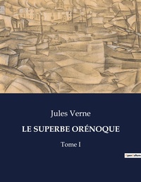 Abbildung von: LE SUPERBE ORÉNOQUE - Culturea