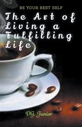 Cover: The Art of Living a Fulfilling Life - DG Junior