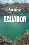 Cover: Discover Ecuador - AVERY B. HODGES